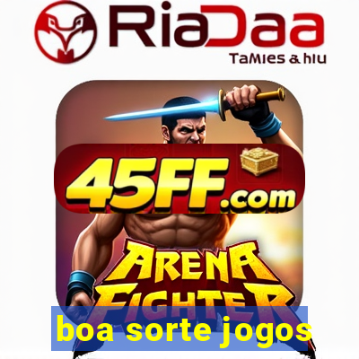 boa sorte jogos